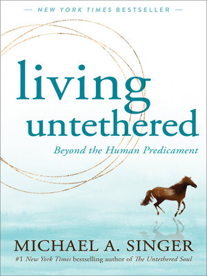 cover image of Living Untethered: Beyond the Human Predicament
